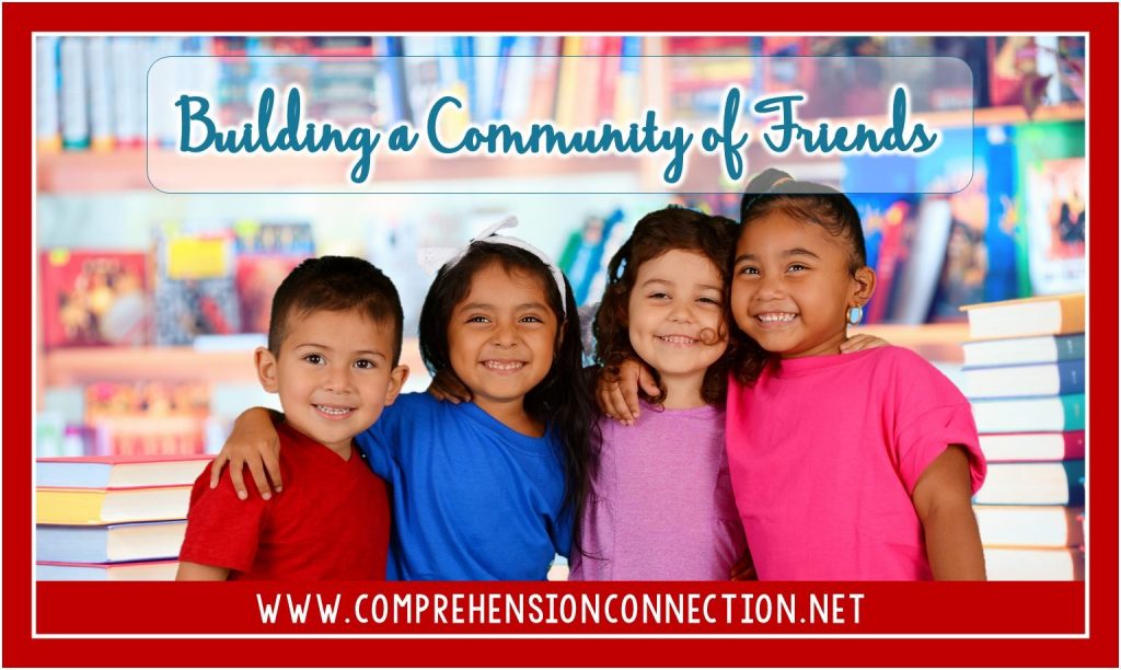 Easy Ways to Build a Friendships in the Classroom – Comprehension ...
