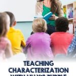Teaching kids about characterization starts with a great mentor text. Lilly's Purple Plastic Purse offers character details making it easy to use. This post includes a step by step lesson.