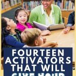 Activators are an important part of every lesson plan, and they are critical to grabbing attention and accessing each students' schema. This post offers 14 ideas for easy planning.
