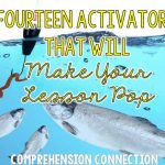 Activators are an important part of every lesson plan, and they are critical to grabbing attention and accessing each students' schema. This post offers 14 ideas for easy planning.