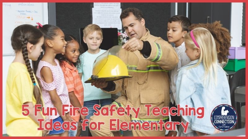 Fun Fire Safety Teaching Ideas for Elementary