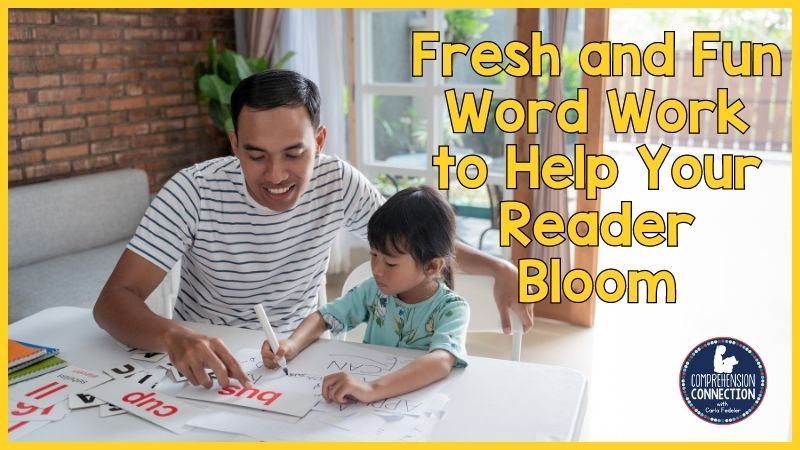 Fresh and Fun Word Work to Help Your Reader Bloom 1 Fresh and Fun Word Work to Help Your Reader Bloom title image