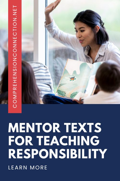 Teaching responsibility is important, and what better way to teach it than with mentor texts. This post gives you a few suggested texts and ideas.