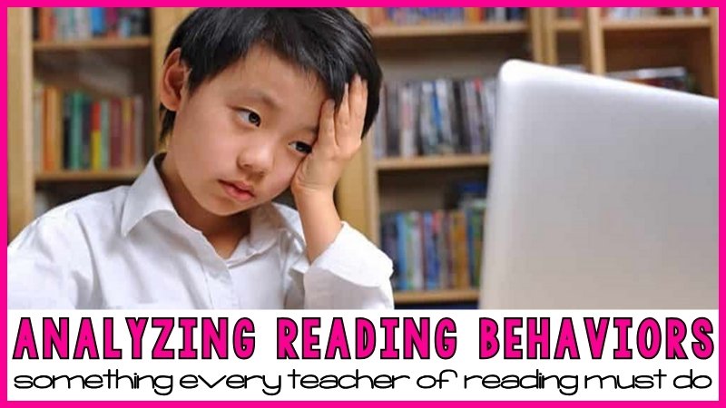 Analyzing Reading Behaviors-something every teacher of reading must do