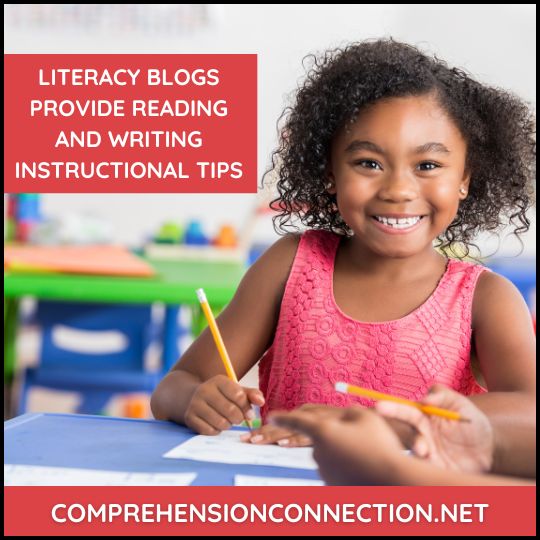 8 Benefits of Following Literacy Blogs and What They Offer 2 Literacy Blogs Provide Reading and Writing Instructional Tips